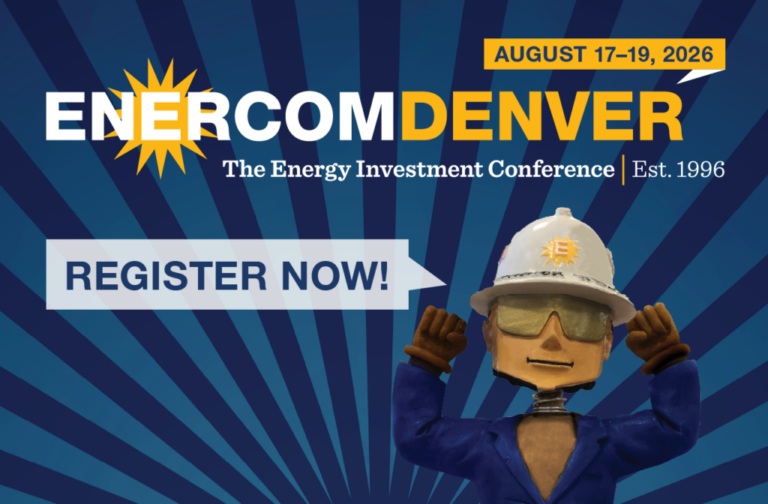 EnerCom Opens Registration for the 31st Annual Energy Investment Conference August 17–19, 2026 in Denver, Colorado